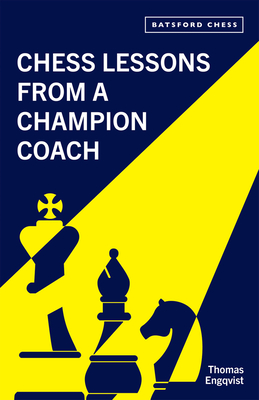 Chess Lessons from a Champion Coach By Thomas Engqvist Cover Image