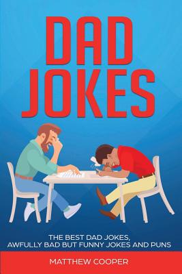 Dad Jokes: The Best, Dad Jokes, Awfully Bad but Funny Jokes and Puns Cover Image