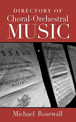 Directory of Choral-Orchestral Music By Michael Rosewall Cover Image