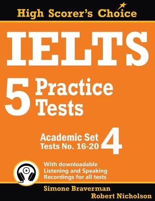IELTS 5 Practice Tests, Academic Set 4: Tests No. 16-20 (Ielts High Scorer's Choice #7) Cover Image