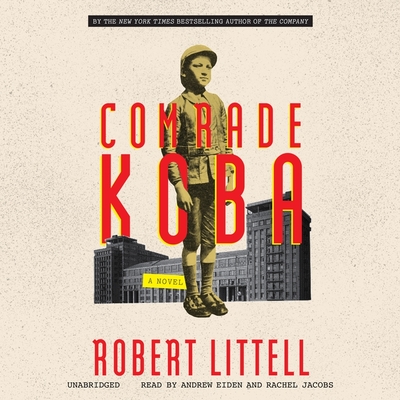 Comrade Koba By Robert Littell, Rachel Jacobs (Read by), Andrew Eiden (Read by) Cover Image