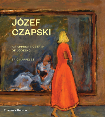 Józef Czapski: An Apprenticeship of Looking By Eric Karpeles Cover Image