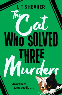 The Cat Who Solved Three Murders: A Cosy Mystery Perfect for Cat Lovers (Conrad the Cat Detective #2)