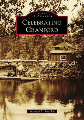 Celebrating Cranford (Images of America) By Maureen E. Strazdon Cover Image