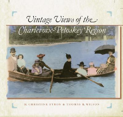 Vintage Views of the Charlevoix-Petoskey Region Cover Image