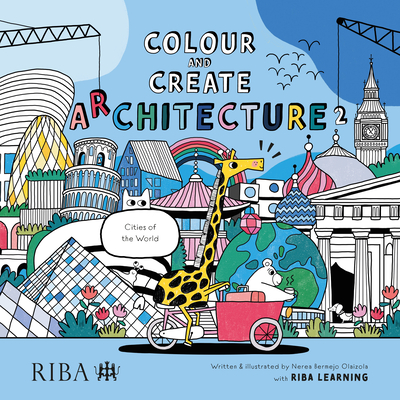 Colour and Create Architecture 2: Cities of the World By Nerea Bermejo Olaizola Cover Image