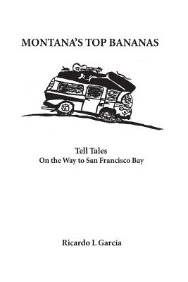 Montana's Top Bananas: Tell Tales On the Way to San Francisco Bay Cover Image