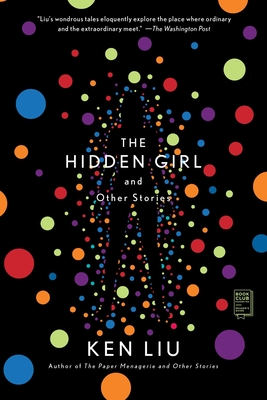 The Hidden Girl and Other Stories By Ken Liu Cover Image