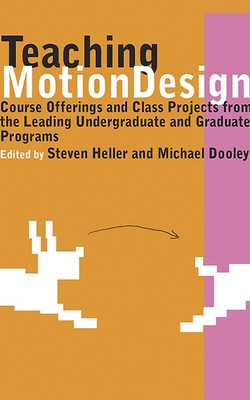 Teaching Motion Design: Course Offerings and Class Projects from the Leading Graduate and Undergraduate Programs Cover Image