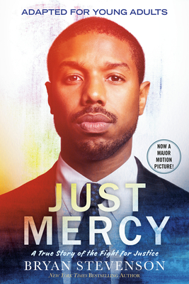 Just Mercy (Movie Tie-In Edition, Adapted for Young Adults): A True Story of the Fight for Justice Cover Image