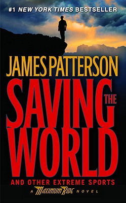 Saving the World and Other Extreme Sports By James Patterson Cover Image
