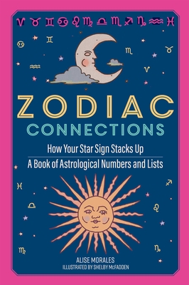 Zodiac Connections By Alise Morales, Shelby McFadden (Illustrator) Cover Image