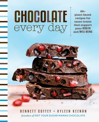 Chocolate Every Day: 85+ Plant-based Recipes for Cacao Treats that Support Your Health and Well-being Cover Image