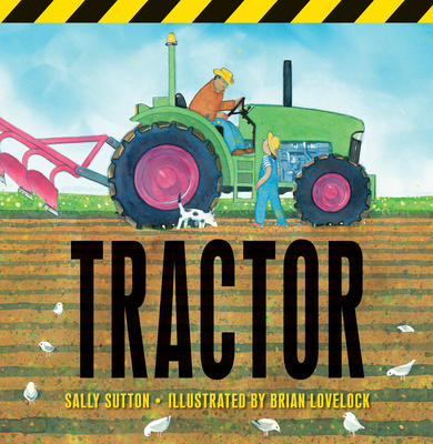 Tractor By Sally Sutton, Brian Lovelock (Illustrator) Cover Image