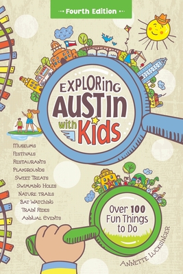 Exploring Austin with Kids, 4th edition By Lucksinger Cover Image