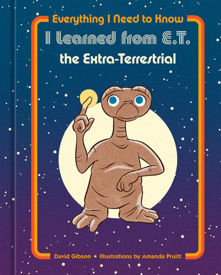 Everything I Need to Know I Learned from E.T. the Extra-Terrestrial By NBC Universal Cover Image