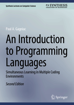 An Introduction to Programming Languages: Simultaneous Learning in Multiple Coding Environments (Synthesis Lectures on Computer Science)