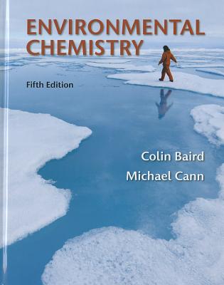 Environmental Chemistry By Colin Baird, Michael Cann Cover Image