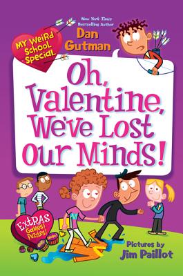 My Weird School Special: Oh, Valentine, We've Lost Our Minds! Cover Image