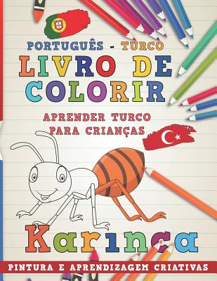 Livro de Colorir Português - Turco I Aprender Turco Para Crianças I Pintura E Aprendizagem Criativas (Aprenda Idiomas #15)