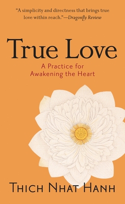 True Love: A Practice for Awakening the Heart (Mass Market)