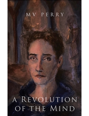 A Revolution of the Mind By Mv Perry Cover Image