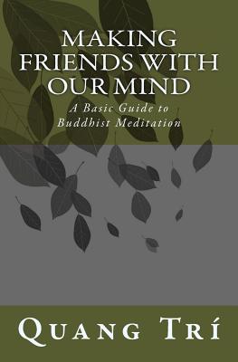 Making Friends With Our Mind: A Basic Guide to Buddhist Meditation Cover Image