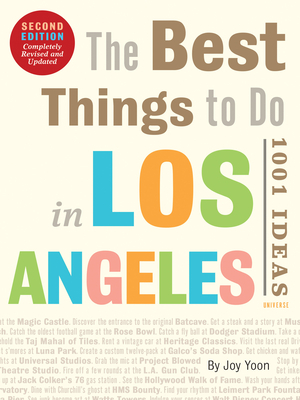 The Best Things to Do in Los Angeles: 1001 Ideas--Second Edition Cover Image