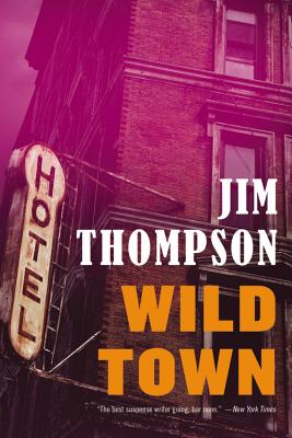 Wild Town (Mulholland Classic) By Jim Thompson Cover Image