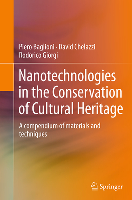 Nanotechnologies in the Conservation of Cultural Heritage: A Compendium of Materials and Techniques Cover Image