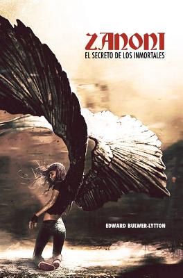 Zanoni: El Secreto de los Inmortales By Edward Bulwer-Lytton, Quintin Lopez Gomez (Translator) Cover Image
