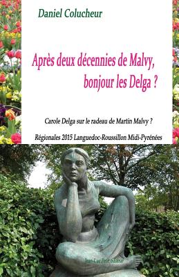 Après deux décennies de Malvy, bonjour les Delga ?: Carole Delga sur le radeau de Martin Malvy ? Régionales 2015 Languedoc-Roussillon Midi-Pyrénées Cover Image