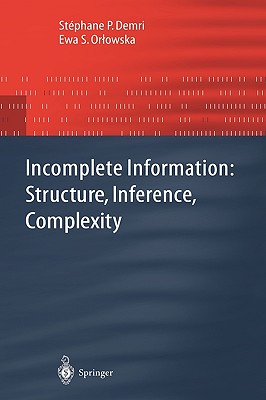 Incomplete Information: Structure, Inference, Complexity (Monographs in Theoretical Computer Science. an Eatcs)