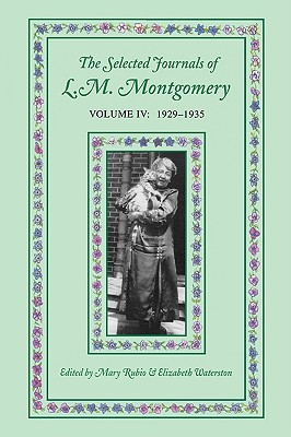Cover for The Selected Journals of L.M. Montgomery: Volume IV: 1929-1935