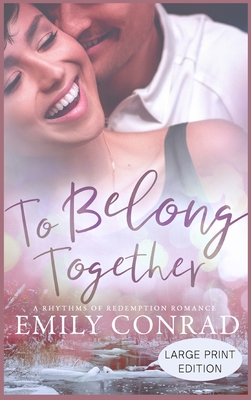 To Belong Together: A Contemporary Christian Romance By Emily Conrad Cover Image