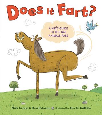 Does It Fart?: A Kid's Guide to the Gas Animals Pass By Nick Caruso, Dani Rabaiotti, Alex G. Griffiths (Illustrator) Cover Image