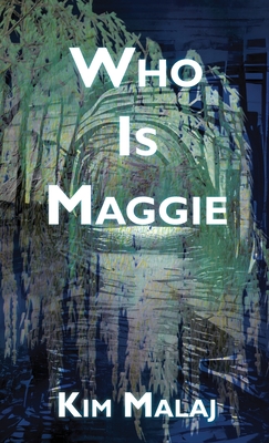 Who Is Maggie By Kim Malaj Cover Image