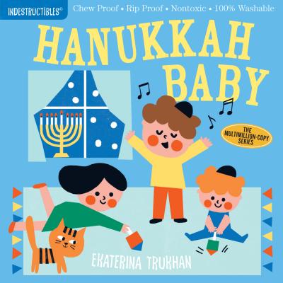 Indestructibles: Hanukkah Baby: Chew Proof · Rip Proof · Nontoxic · 100% Washable (Book for Babies, Newborn Books, Safe to Chew) By Ekaterina Trukhan (Illustrator), Amy Pixton (From an idea by) Cover Image