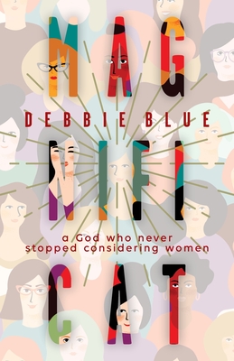 Magnificat: A God Who Never Stopped Considering Women By Debbie Blue Cover Image