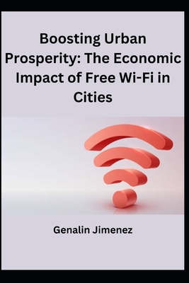 Boosting Urban Prosperity: The Economic Impact of Free Wi-Fi in Cities Cover Image
