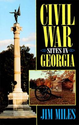 Civil War Sites in Georgia By Jim Miles Cover Image