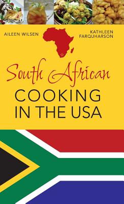 South African Cooking in the USA By Aileen Wilsen Cover Image