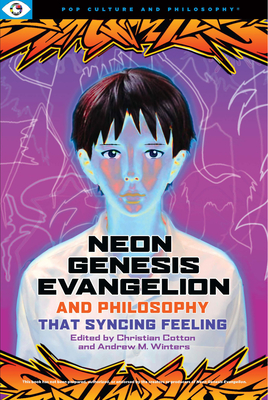 Neon Genesis Evangelion and Philosophy: That Syncing Feeling: That Syncing Feeling Cover Image