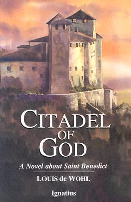 Citadel of God: A Novel about Saint Benedict Cover Image