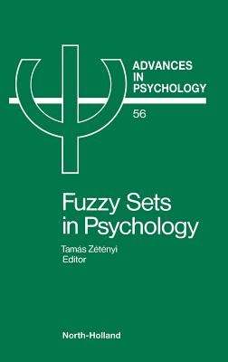 Fuzzy Sets in Psychology: Volume 56 (Advances in Psychology #56) By T. Zetenyi (Editor) Cover Image