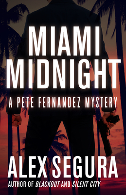Miami Midnight (Pete Fernandez #5) By Alex Segura Cover Image
