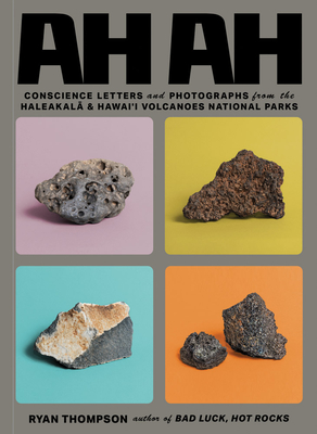 Ah Ah: Conscience Letters and Photographs from the Haleakala & Hawai'i Volcanoes National Parks Cover Image