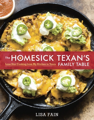 The Homesick Texan's Family Table: Lone Star Cooking from My Kitchen to Yours [A Cookbook] By Lisa Fain Cover Image