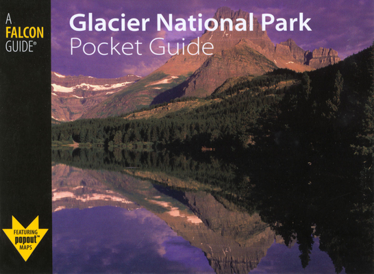 Glacier National Park Pocket Guide (Falcon Pocket Guides) By Jane Gildart Cover Image