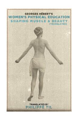 Women's Physical Education: Shaping Muscle & Beauty (The Natural Method)